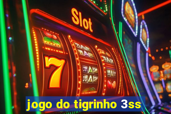 jogo do tigrinho 3ss